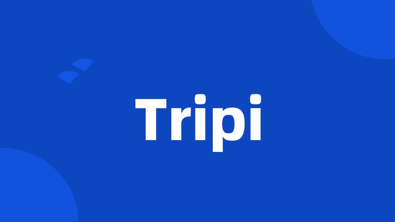 Tripi