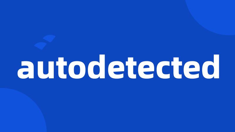 autodetected