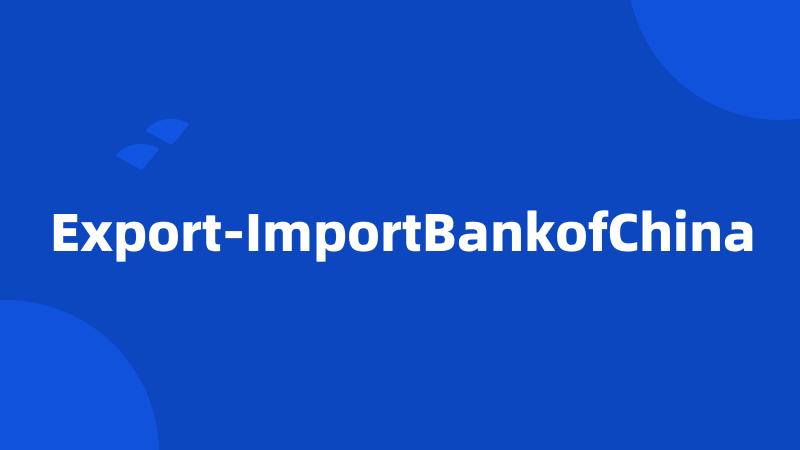 Export-ImportBankofChina