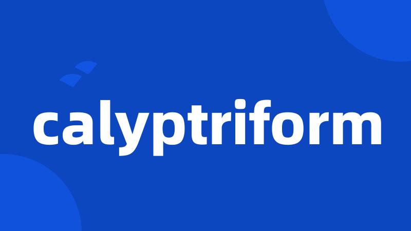 calyptriform