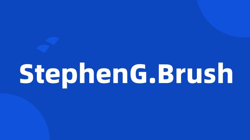 StephenG.Brush