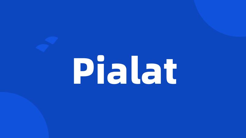 Pialat