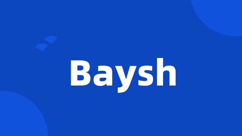 Baysh