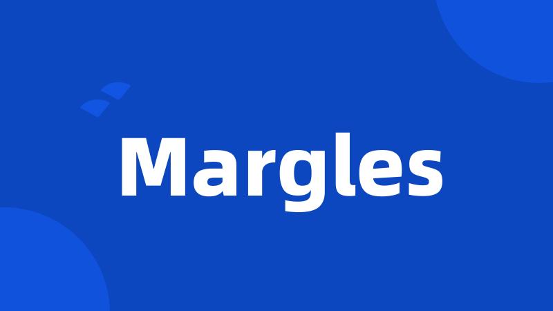 Margles