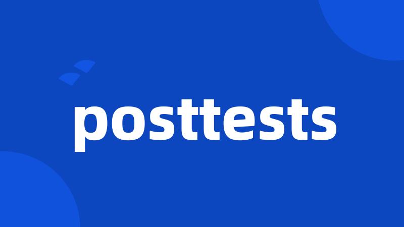 posttests