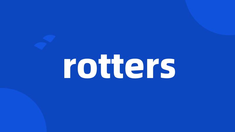 rotters