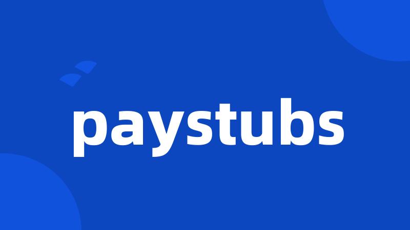 paystubs