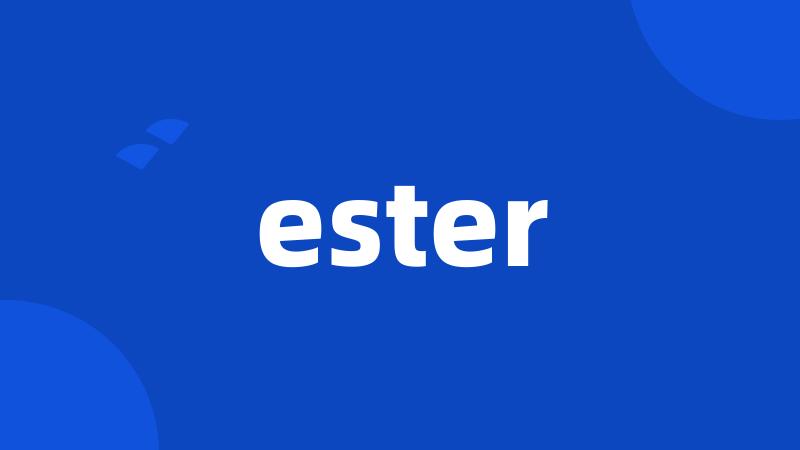 ester