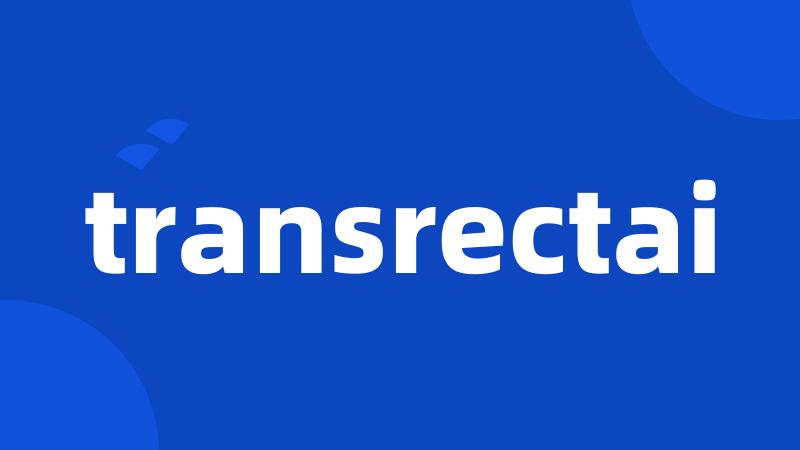 transrectai