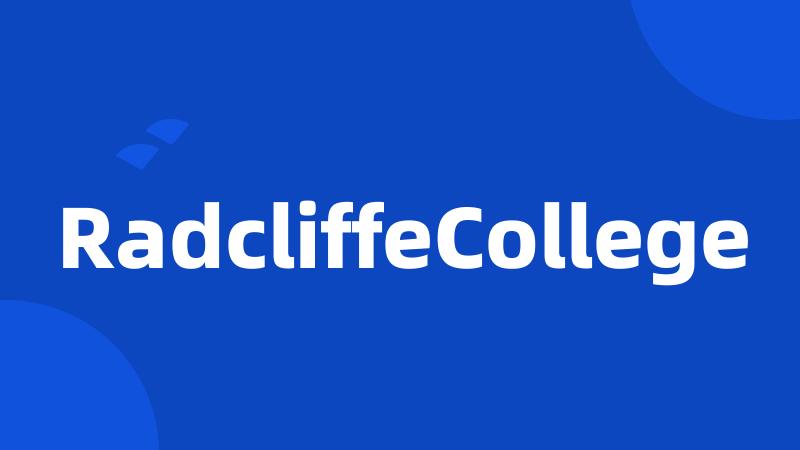 RadcliffeCollege