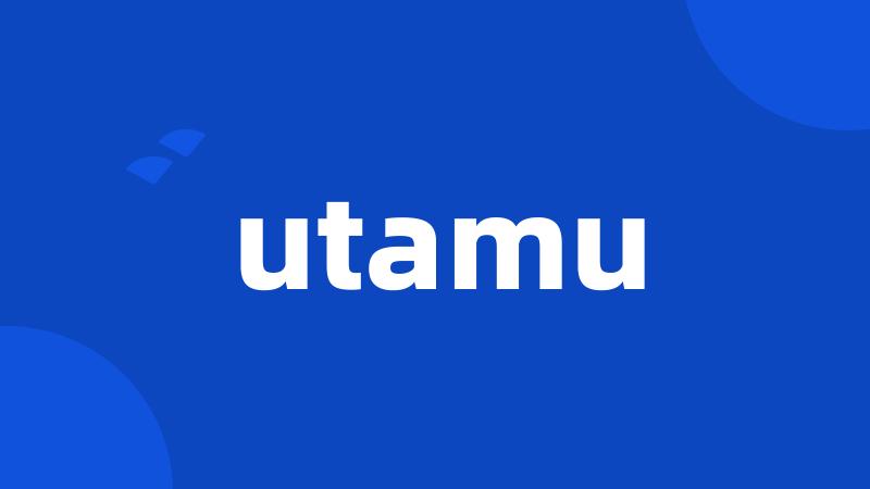 utamu