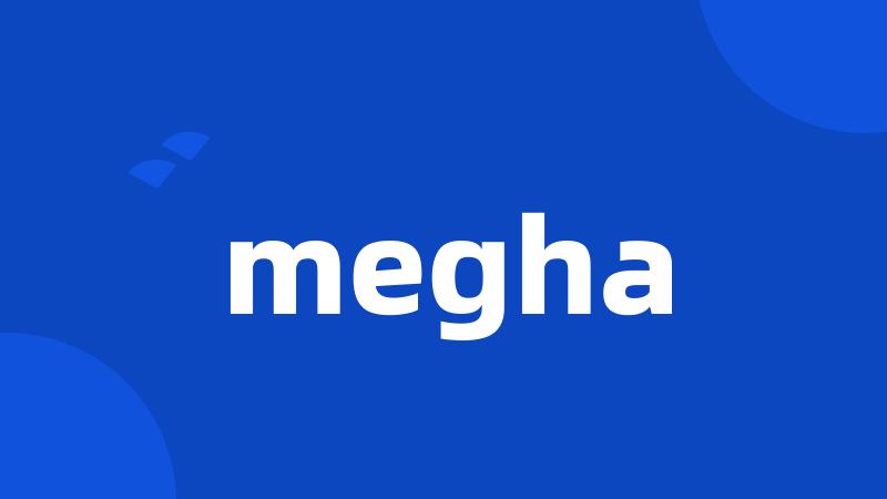 megha