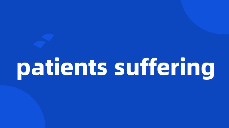 patients suffering