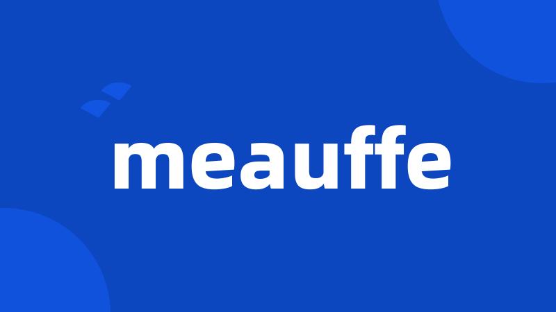 meauffe