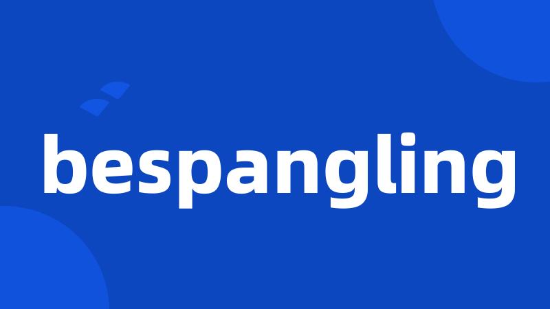 bespangling