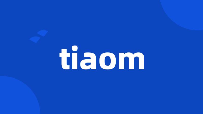 tiaom