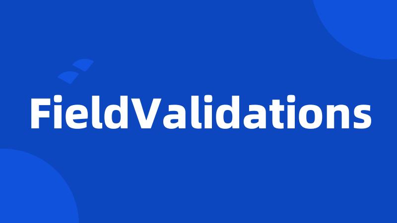 FieldValidations