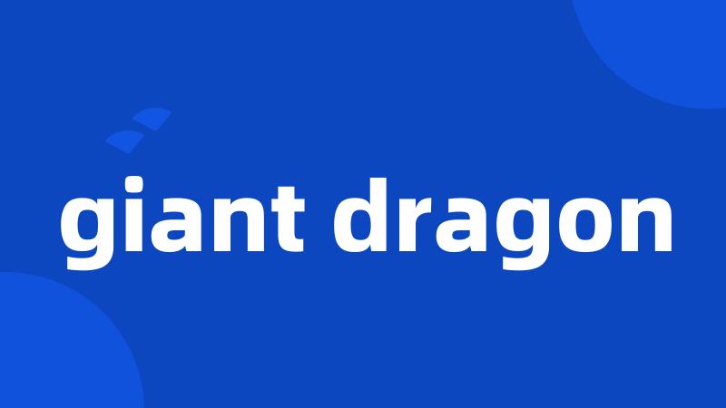 giant dragon