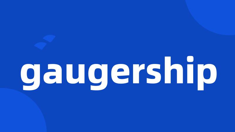 gaugership