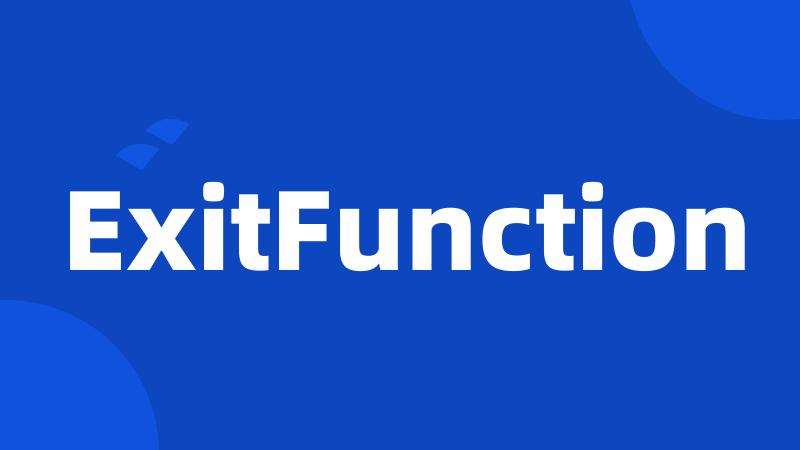 ExitFunction