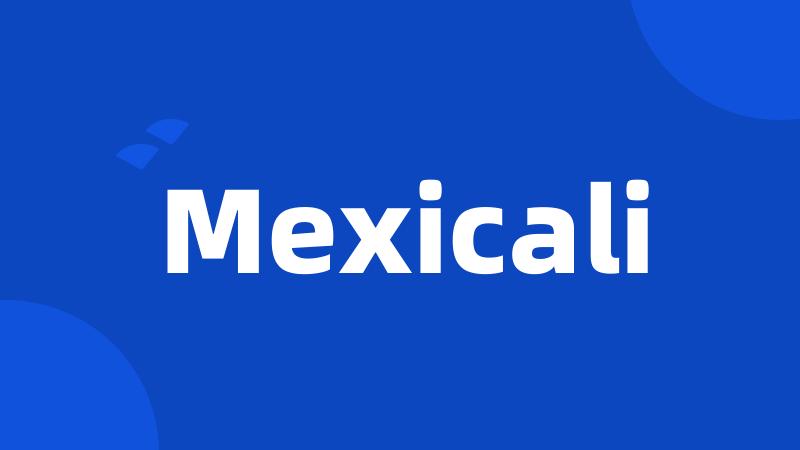 Mexicali