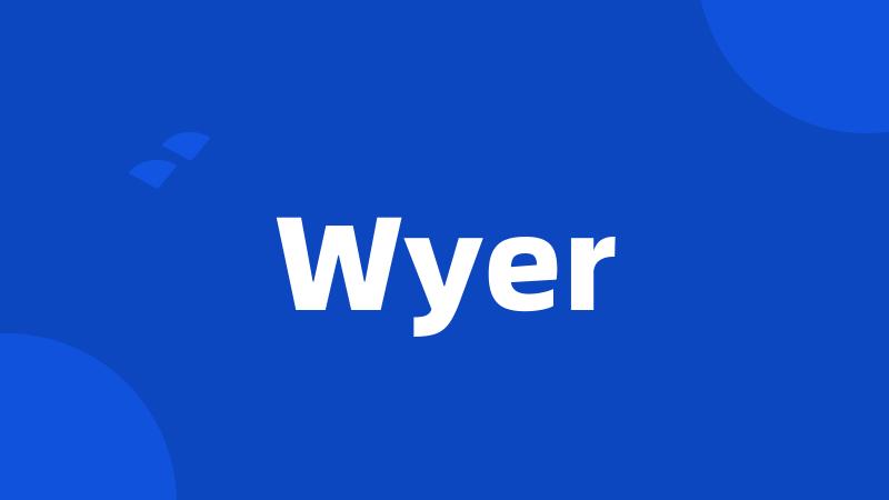 Wyer