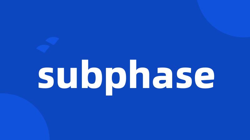 subphase