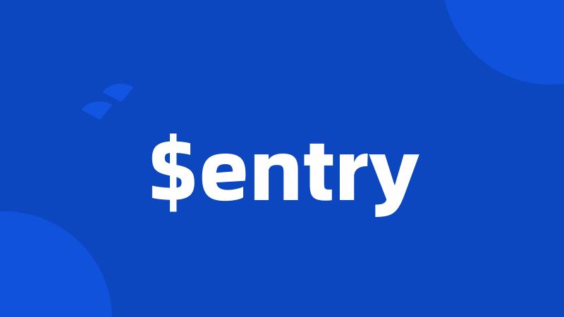 $entry