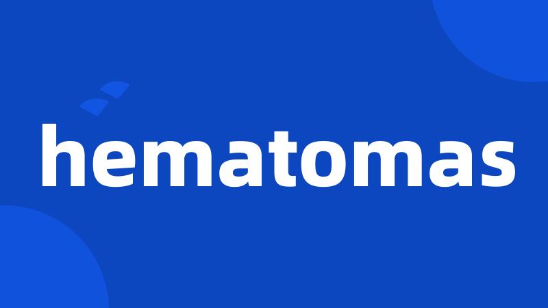 hematomas