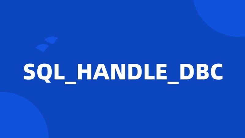 SQL_HANDLE_DBC