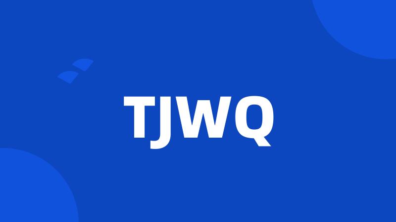 TJWQ