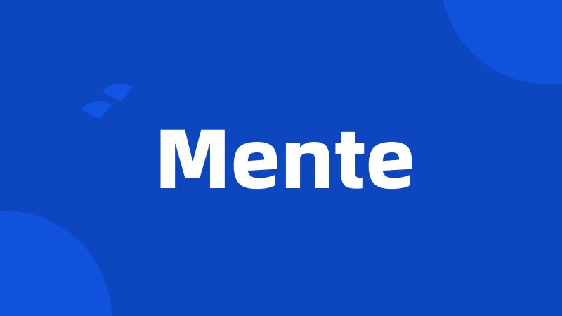 Mente