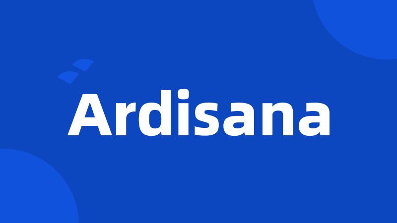 Ardisana