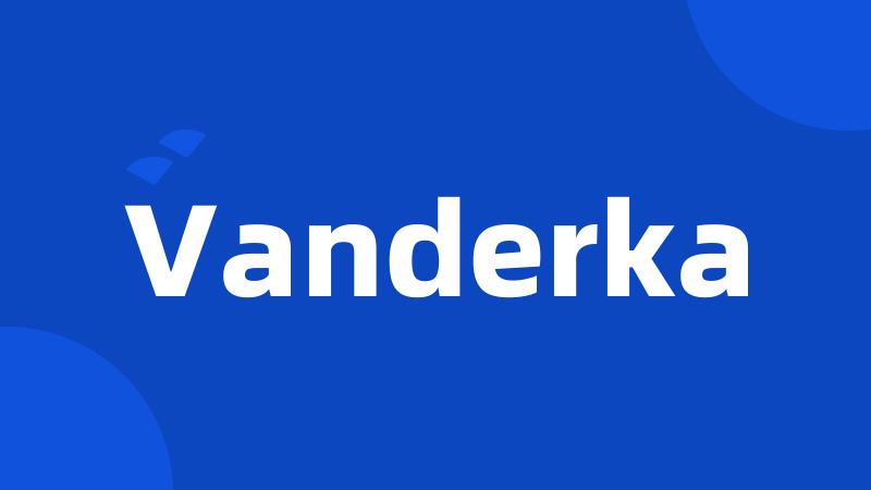 Vanderka