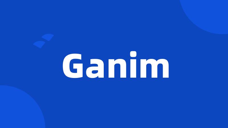 Ganim