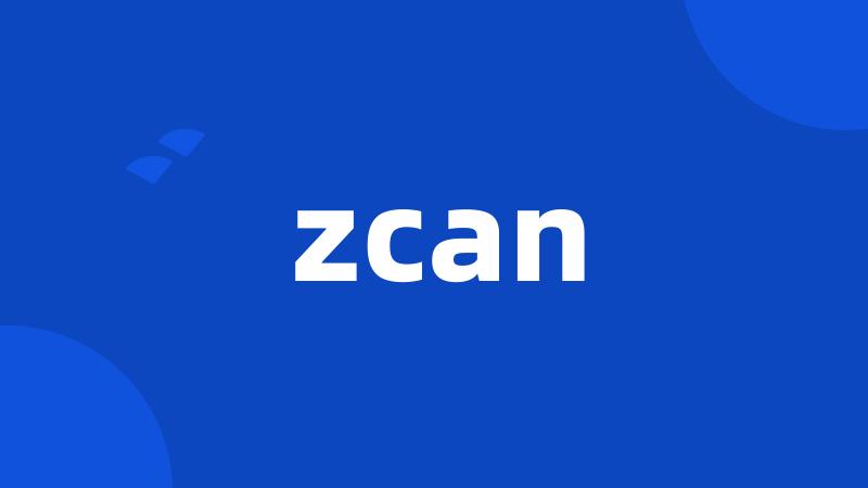 zcan