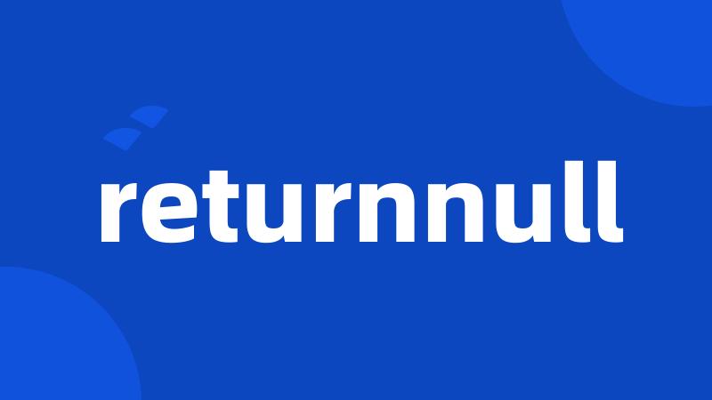 returnnull