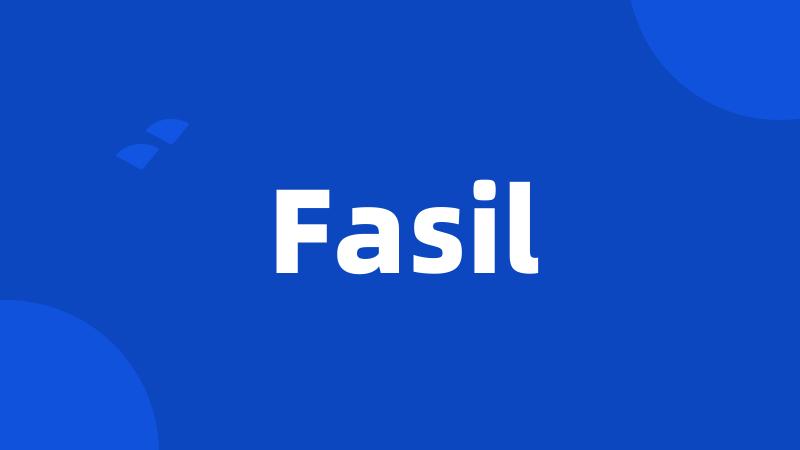 Fasil