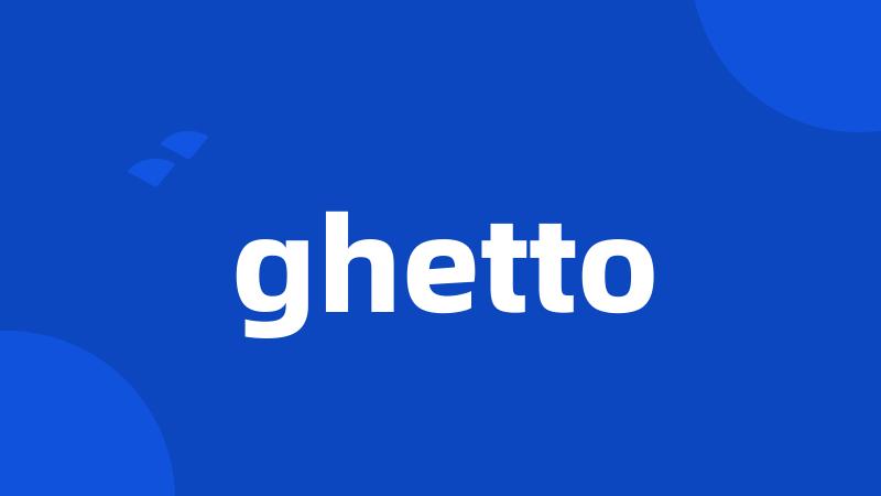 ghetto