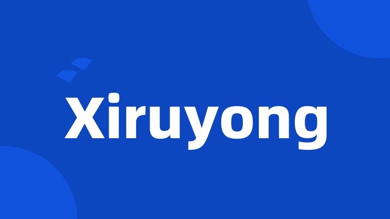 Xiruyong