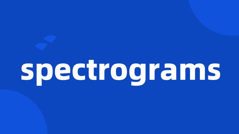 spectrograms