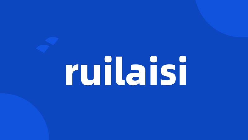 ruilaisi