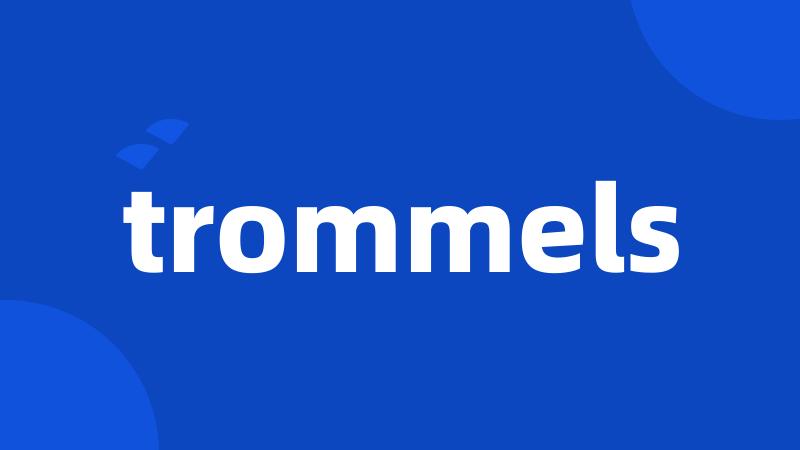 trommels