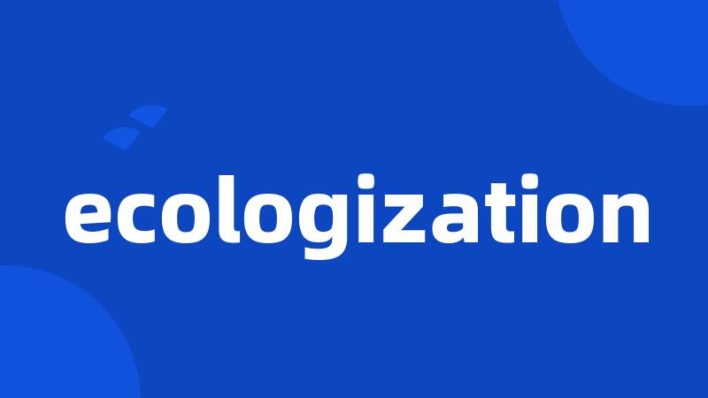 ecologization