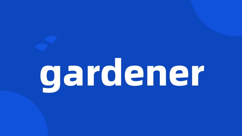 gardener