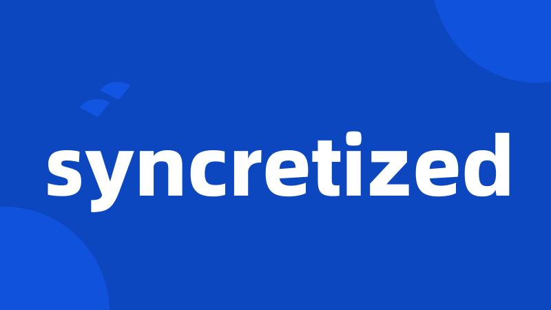 syncretized