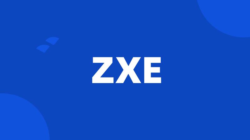 ZXE