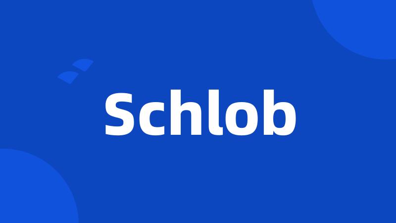 Schlob