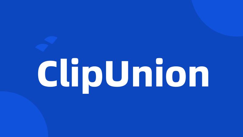 ClipUnion