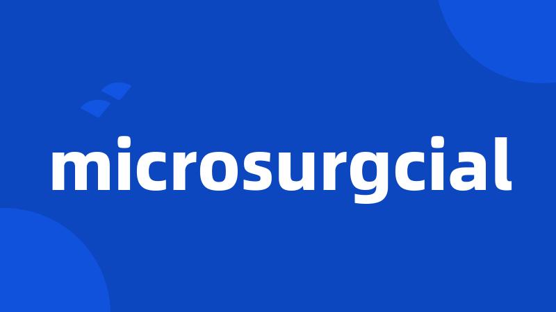 microsurgcial